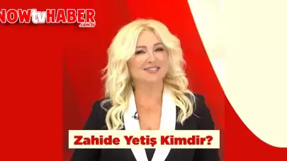 Zahide Yetiş Kimdir ve Nerelidir?