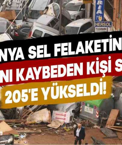 İspanya'daki Sel Felaketinde Hayatını Kaybeden Kişi Sayısı 205'e Yükseldi