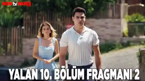 Yalan Dizisi 10. Bölüm Fragman 2 İzle Kanal D Dizi