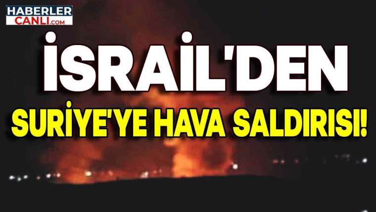 İsrail'den Suriye'ye Hava Saldırısı