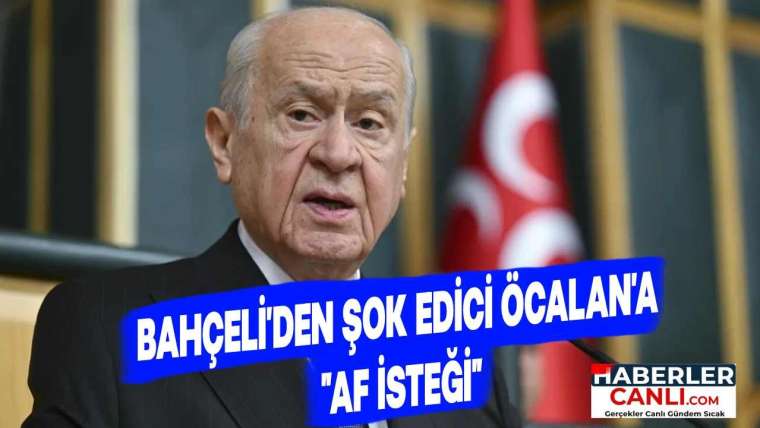 Bahçeli Öcalana Af İsteği