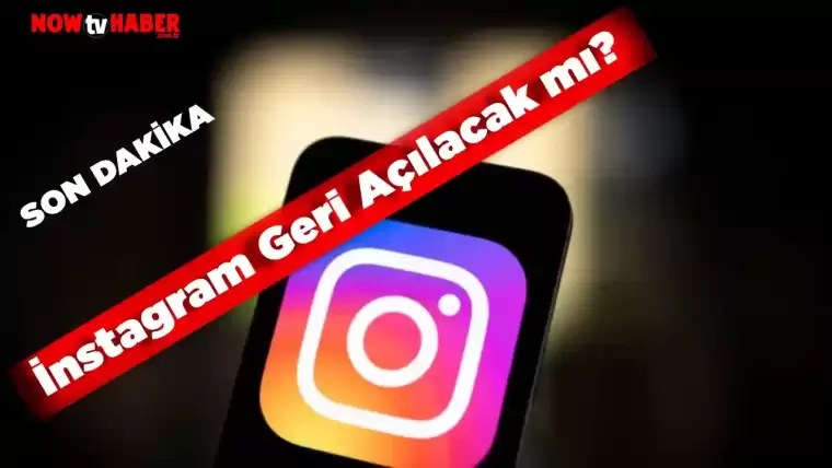 İnstagram Açılacak mı