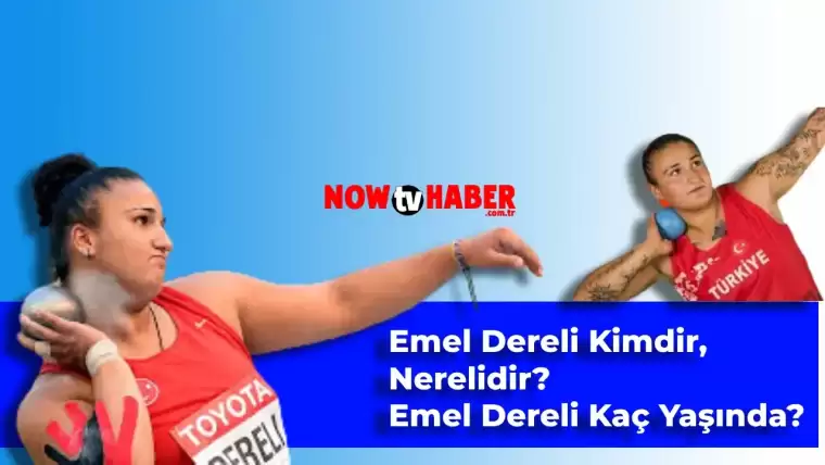 Emel Dereli Kimdir, Nerelidir, Kaç Yaşında