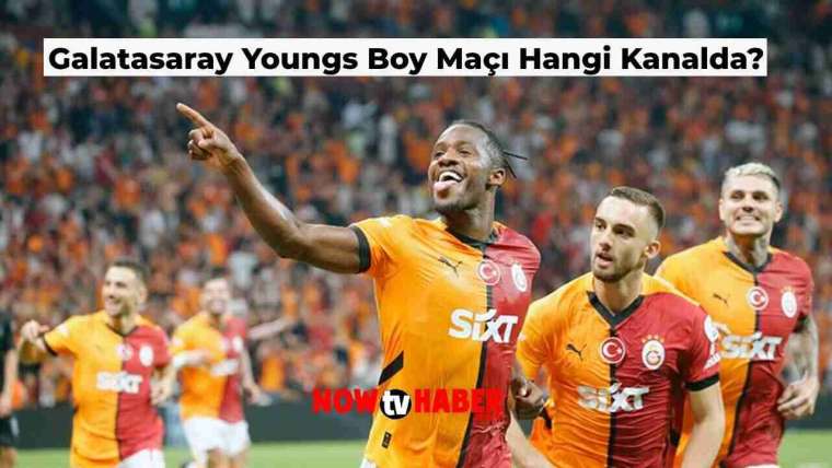 galatasaray-youngs-boy-maci-ne-zaman-saat-kacta