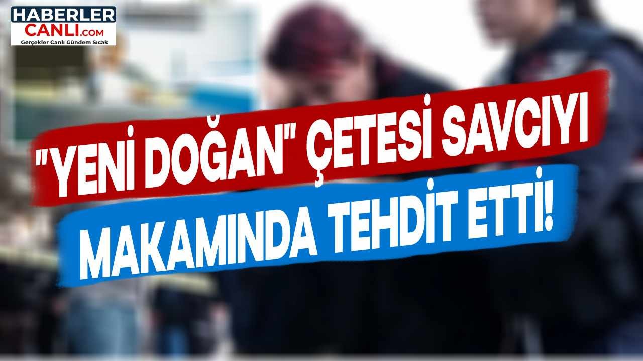 "Yenidoğan" Çetesi Savcıyı Makamında Tehdit Etti: 5 Şüpheli Tutuklandı, Tetikçi İtirafçı Oldu