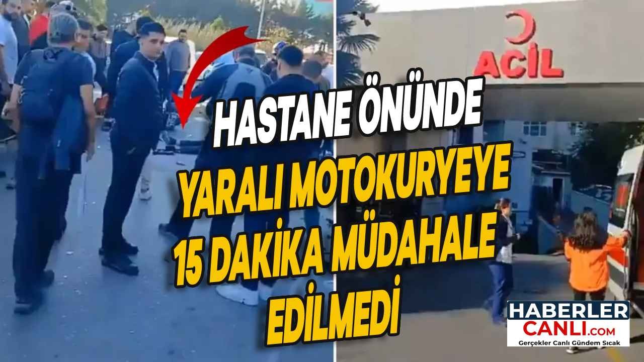 Ataşehir'de Özel Hastane Skandalı: Hastanenin Önünde Yaralı Motokuryeye 15 Dakika Boyunca Müdahale Edilmedi