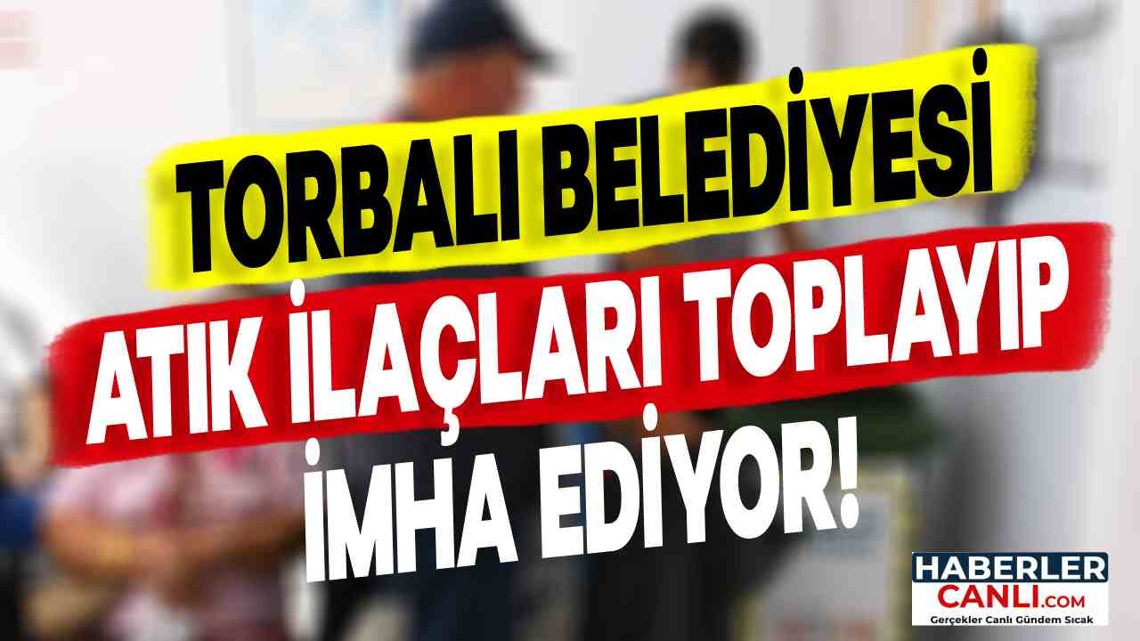 İzmir Torbalı Belediyesi Atık İlaçları Toplayıp İmha Ediyor