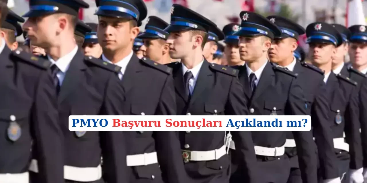 PMYO Başvuru Sonuçları ve Mülakat Tarihi Ne Zaman Açıklanacak? 2.500 Polis Alımı İçin Mülakat Tarihi Belirlendi mi?