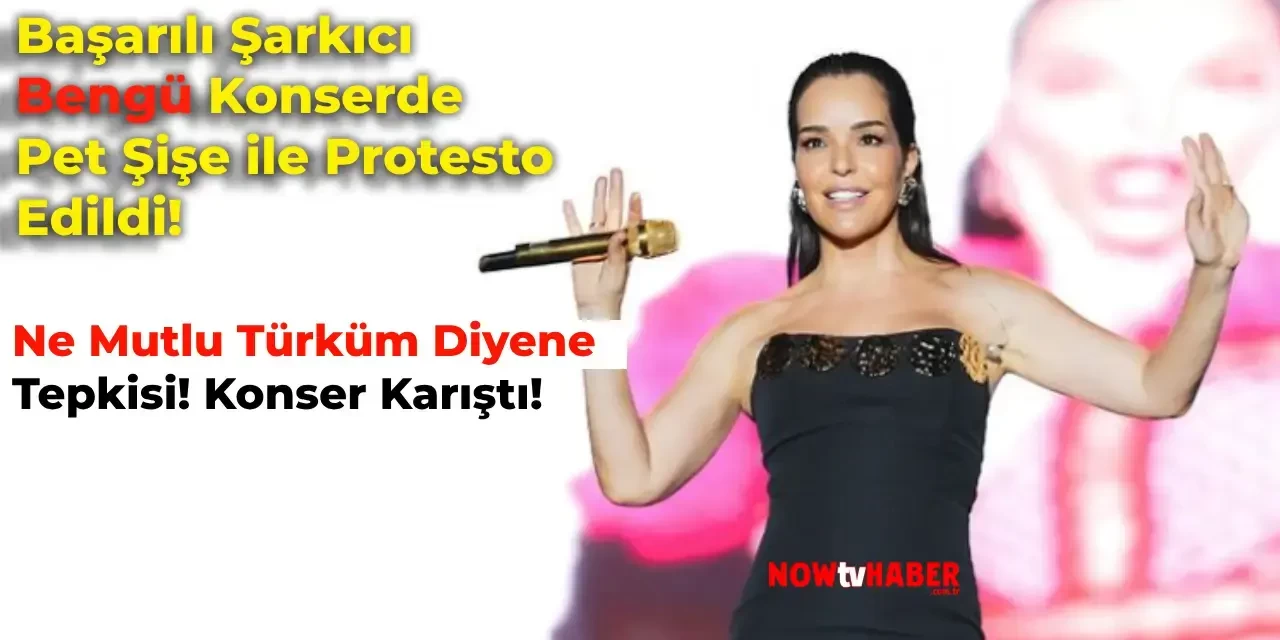 ‘Ne Mutlu Türküm Diyene’ Diyen Bengü’ye Konserde Pet Şişe Fırlattılar!