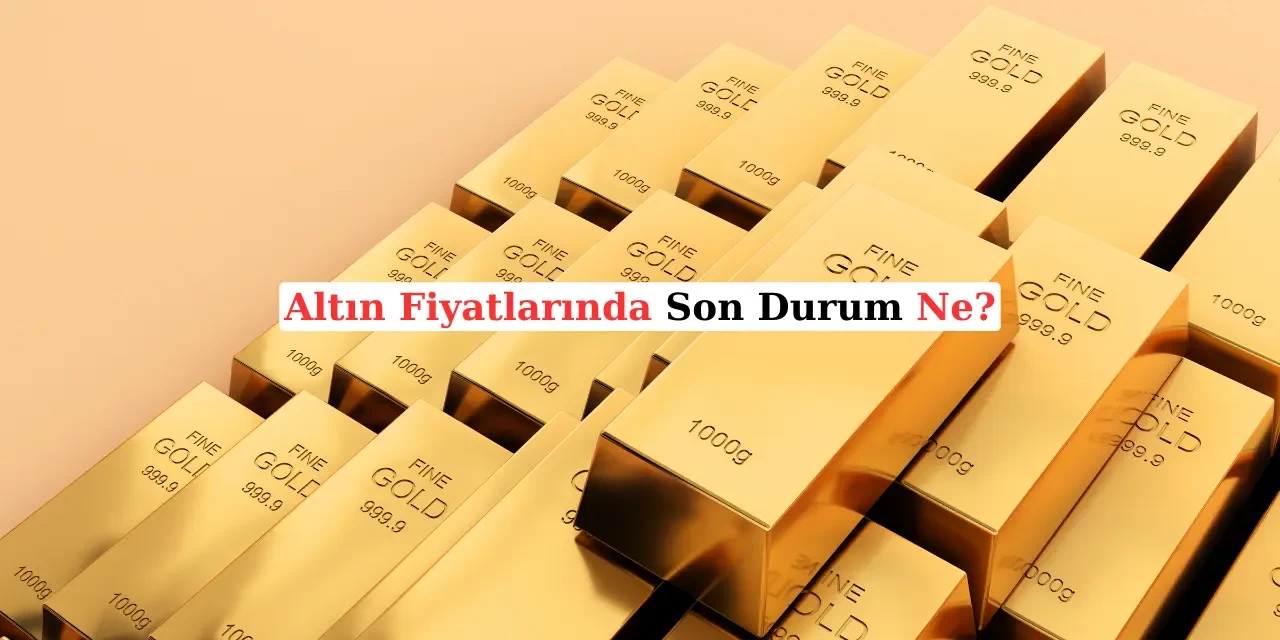 Altın Fiyatları Fed Haftasında Yükselişe Geçti