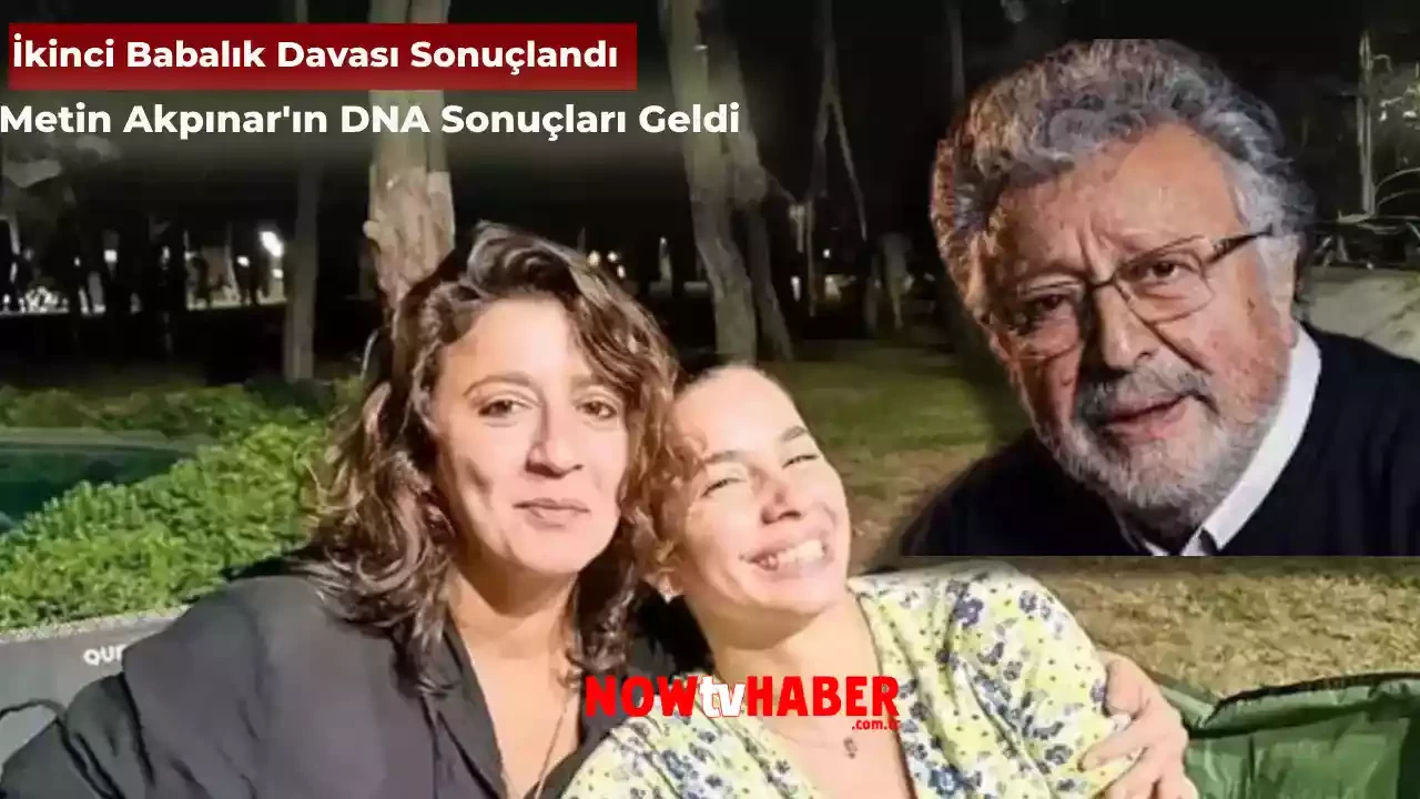 Metin Akpınar’ın İkinci Babalık Davası Açıklandı: Bir Kızı Daha Çıktı!