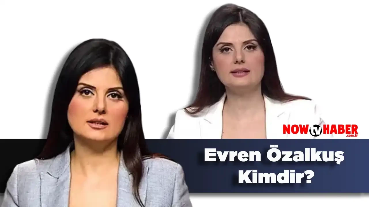 Evren Özalkuş Kimdir, Kaç Yaşında ve Nerelidir? Kiminle Evli?