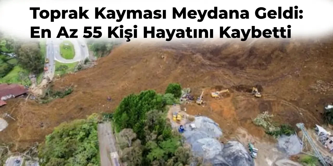 Etiyopya’da Toprak Kayması Can Aldı: En Az 55 Ölü Var