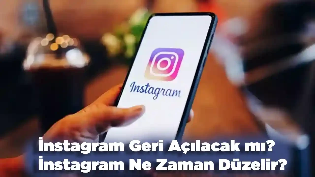 İnstagram Geri Açılacak mı? 2024 Son Dakika İnstagram Ne Zaman Düzelir? İnstagram Açıldı mı? Açılacak mı? 5 Ağustos Pazartesi