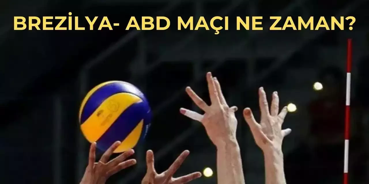 Brezilya ABD Voleybol Maçı Hangi Kanalda? ABD Brezilya Maçı Canlı İzle