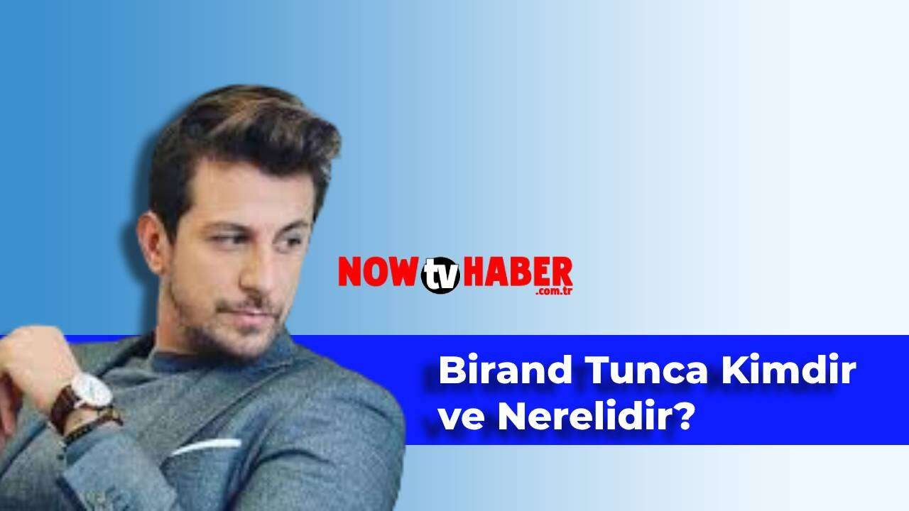 Birand Tunca Kimdir ve Nerelidir? Ayazın Sonu Güneş Ayaz Ersoy Kaç Yaşında?