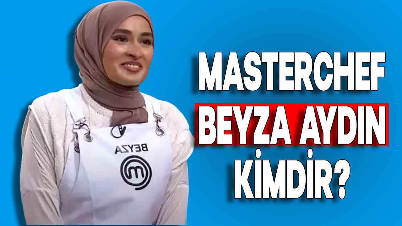 MasterChef Beyza Aydın Kimdir ve Nerelidir? 2024 MasterChef Yarışmacısı