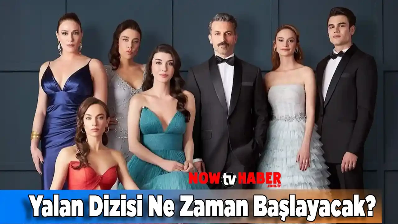 Yalan Dizisi Ne Zaman Başlayacak? Hangi Gün Saat Kaçta Başlıyor? Yalan Hangi Kanalda?