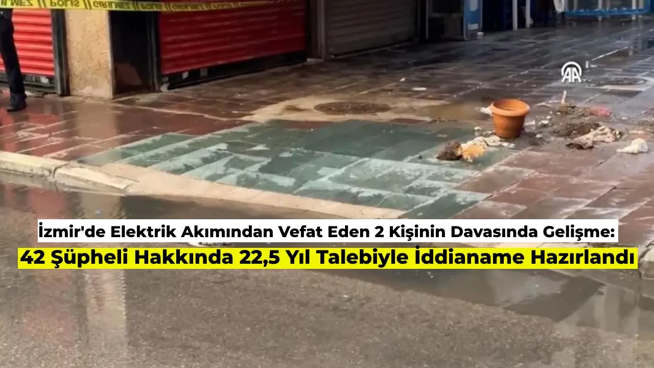 İzmir’deki Elektrik Faciasında 42 Sanık için 22,5 Yıl Ceza Talep Edildi