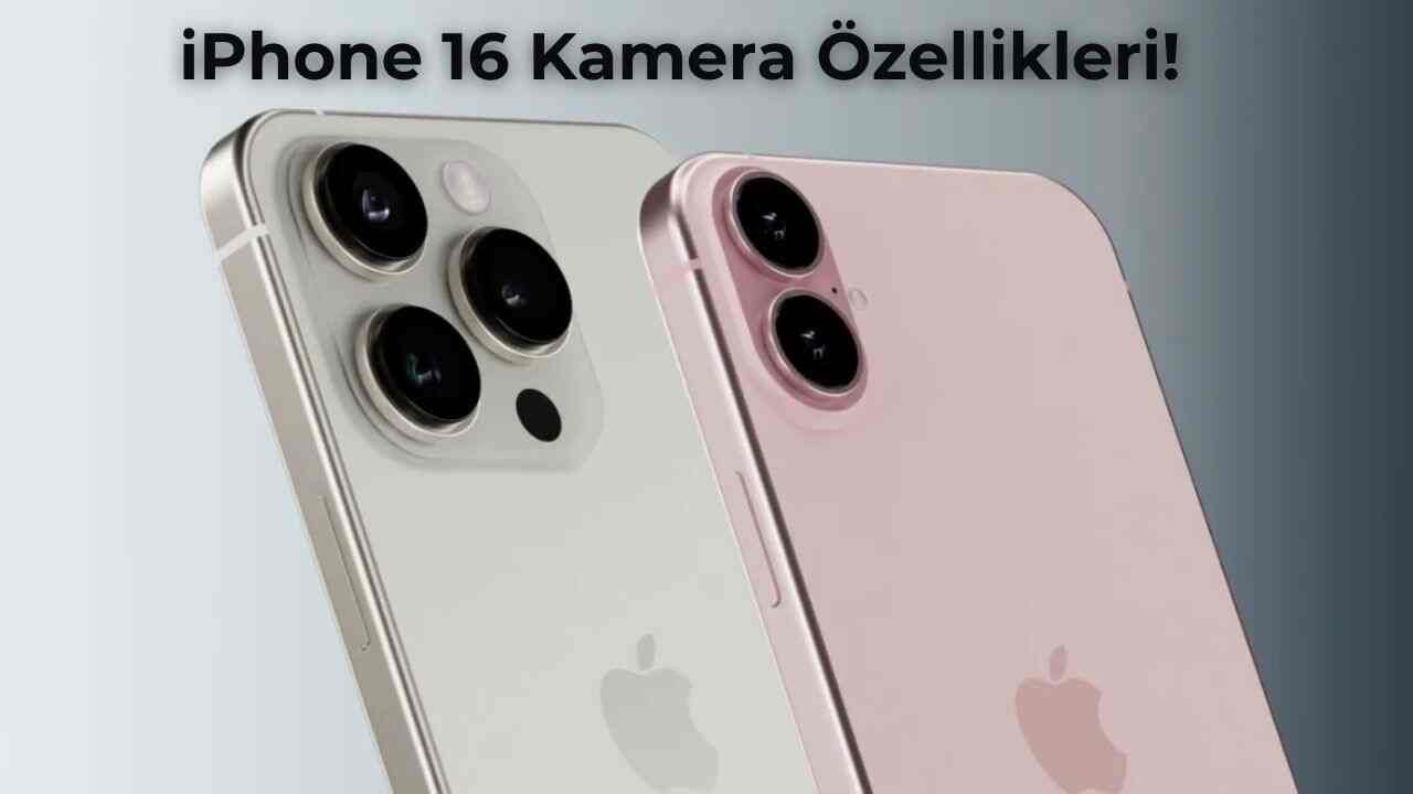 Yeni iPhone 16 Kamera Özellikleri Duyuruldu!