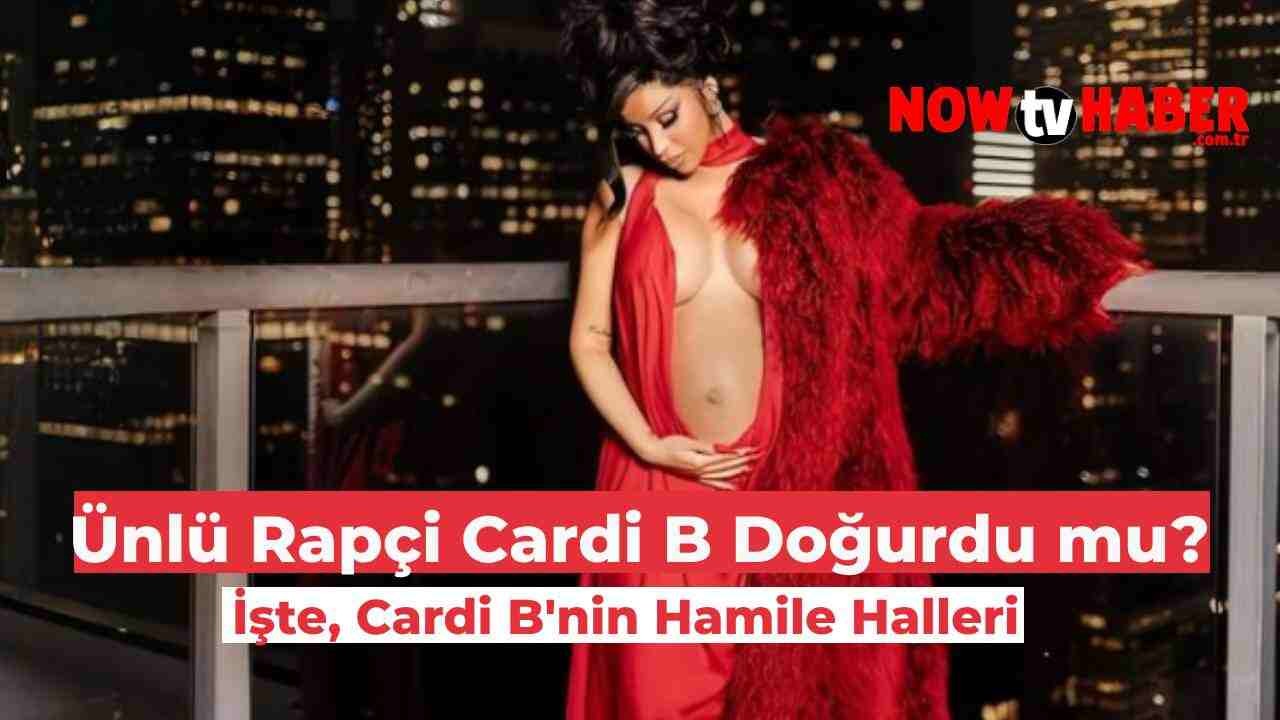 Rapçi Cardi B Doğurdu mu? İşte, Cardi B Hamilelik Halleri