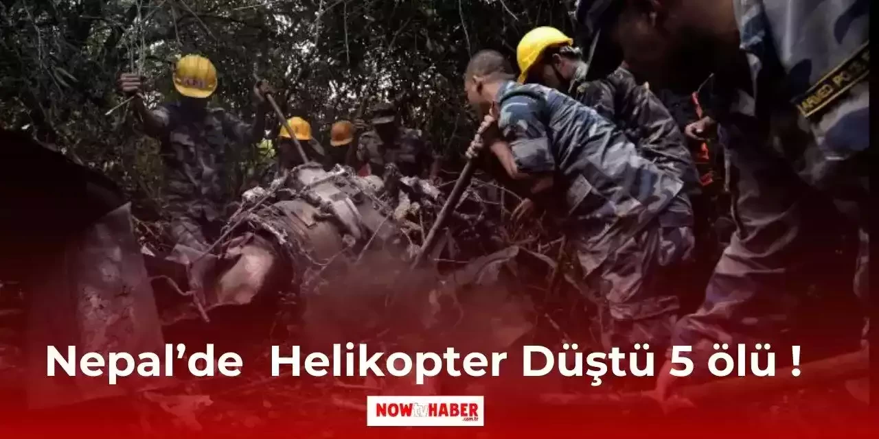 Nepal’de Helikopter Düştü. 5 Kişi Kazada Hayatını Kaybetti!