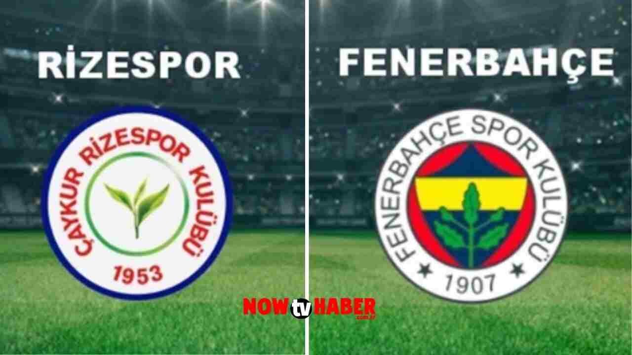 Çaykur Rizespor Fenerbahçe Maçı Ne Zaman, Saat Kaçta ve Hangi Kanalda?