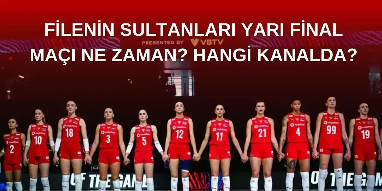 Türkiye İtalya Yarı Final Voleybol Maçı Saat Kaçta, Hangi Kanalda? Filenin Sultanları İtalya Maçı Canlı İzle