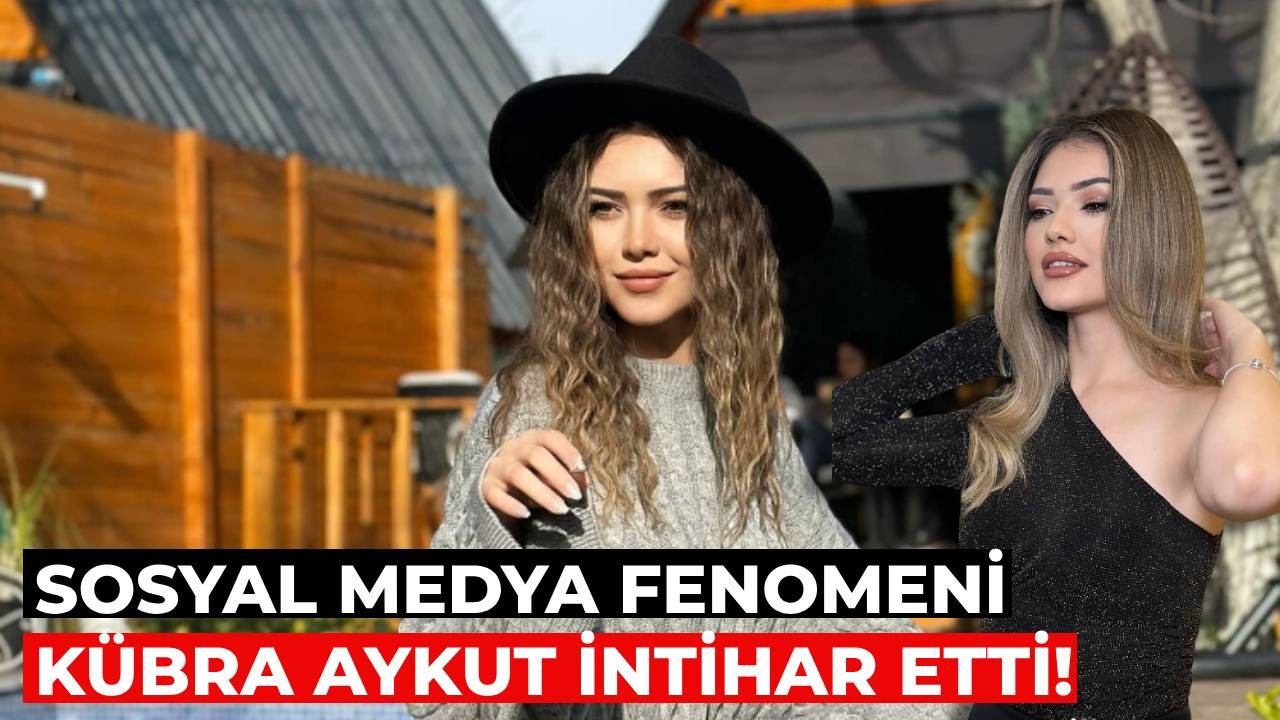 Sosyal Medya Fenomeni Kübra Aykut Neden Öldü? Kübra Aykut İntihar mı Etti Öldürüldü mü?