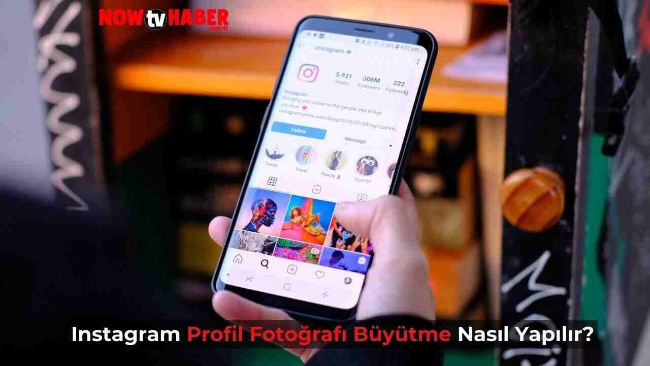 Instagram PP Büyütme Nasıl Yapılır? Instagram Profil Fotoğrafı Büyütme Aşamaları