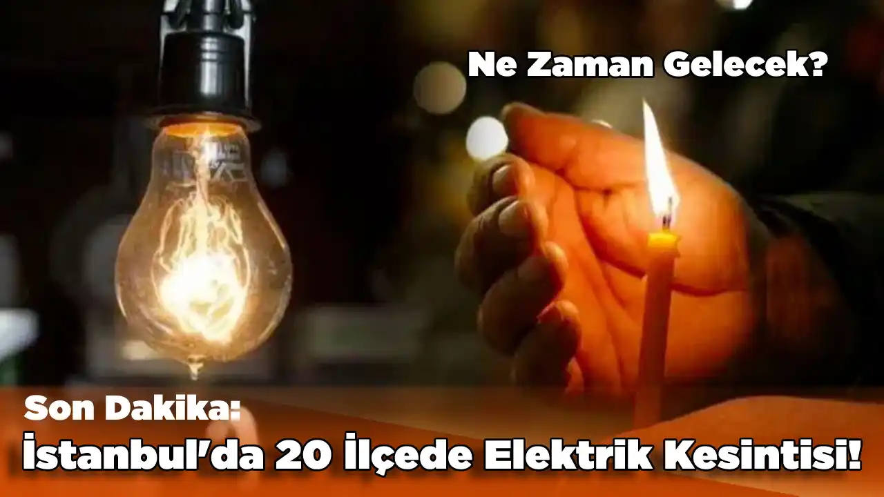 istanbulda-20-ilcede-elektrik-kesintisi