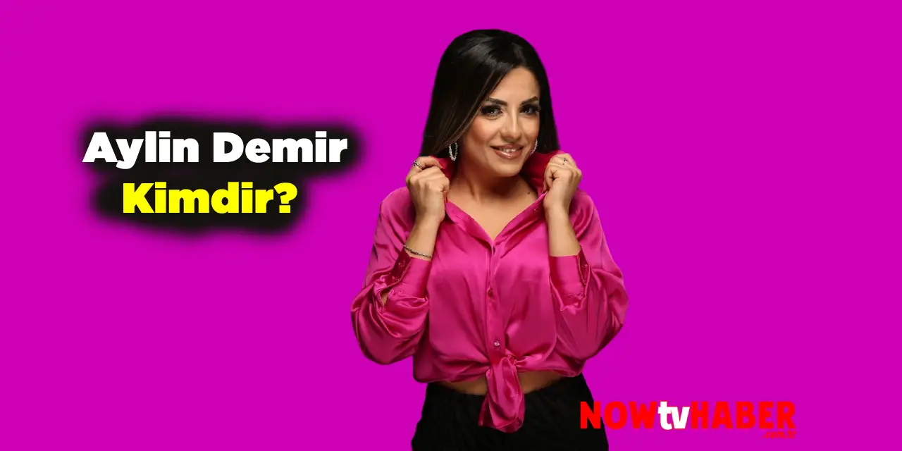 Aylin Demir Kimdir?