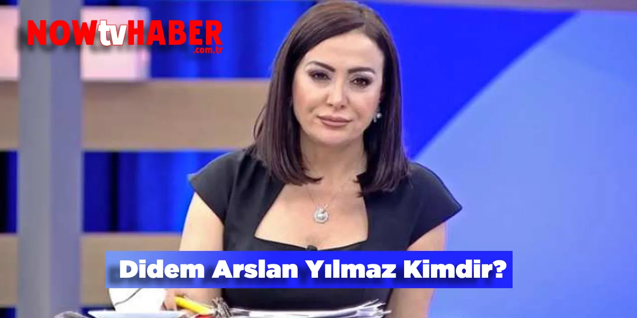 Didem Arslan Yılmaz Kimdir ve Nerelidir?