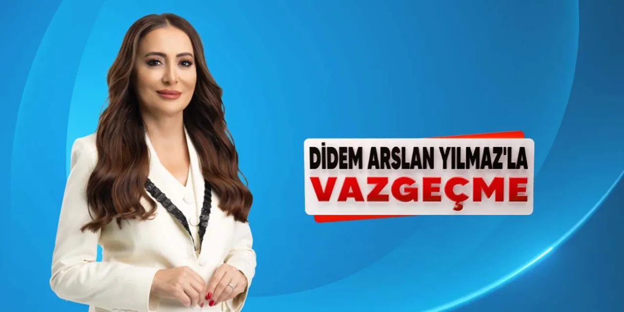 Didem Arslan Yılmaz'la Vazgeçme Programı