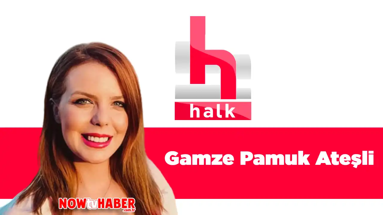 Gamze Pamuk Ateşli Kimdir ve Nerelidir? Halk Tv