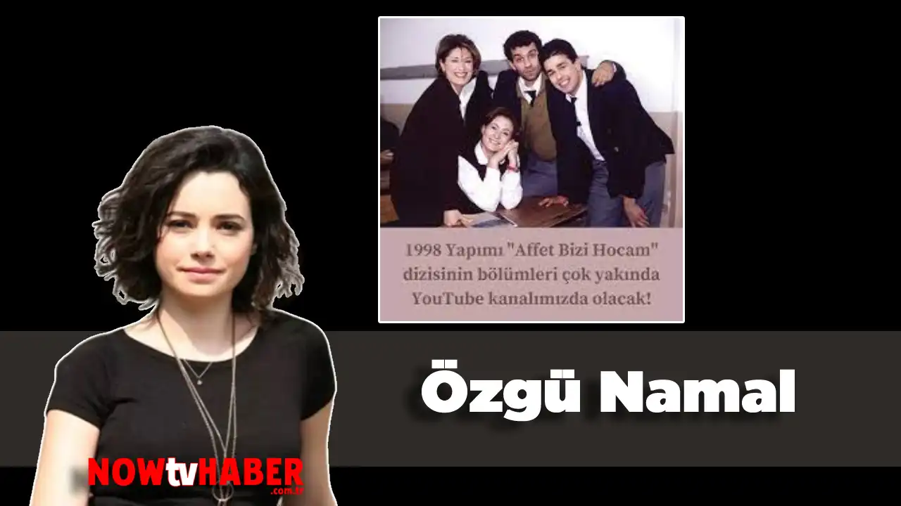 Özgü Namal Affet Bizi Hocam