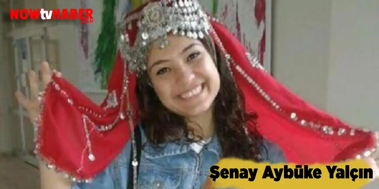 Şenay Aybüke Yalçın Kim?