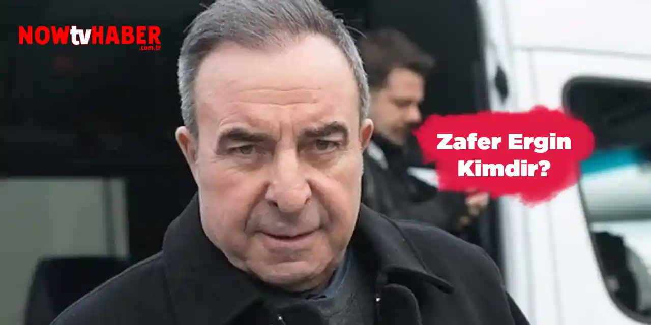 Zafer Ergin Kimdir ve Nerelidir?